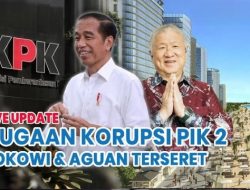 Catatan Menarik Tentang PIK 2, OHHH Begini Cara Oligarki Keruk Cuan!