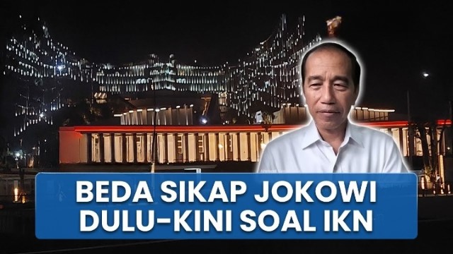 Beda Sikap Jokowi Soal IKN: Dulu Janji Akan Mengawal, Kini Ogah Ikut Campur