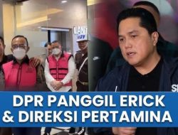 Nama Menteri BUMN Erick Thohir Terseret Dalam Kasus Korupsi Pertamina