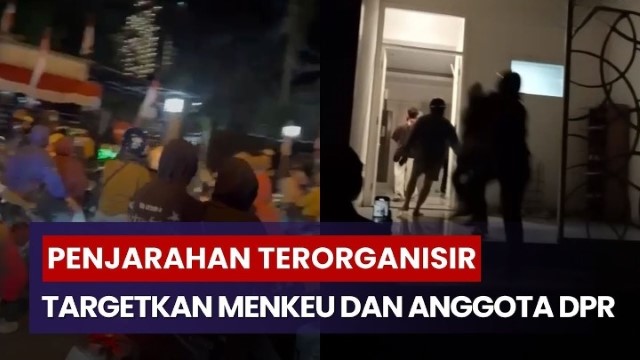 Penjarahan Terorganisir Targetkan Menkeu dan Anggota DPR, Bagaimana Aksi Bisa Begitu Rapi dan Cepat? Simak Analisisnya!