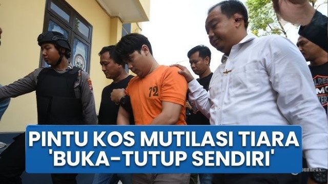 Polisi Dibuat Merinding! Pintu Kos Berulang Kali Menutup Sendiri Saat Rekonstruksi Mutilasi Tiara