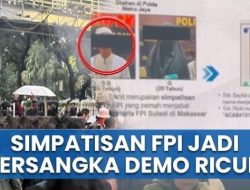 HEBOH! Ternyata Ada Simpatisan FPI Jadi Tersangka Penghasutan Penjarahan