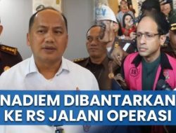 Kejagung Bantarkan Penahanan Nadiem Makarim, Katanya Sakit di Bagian Itunya